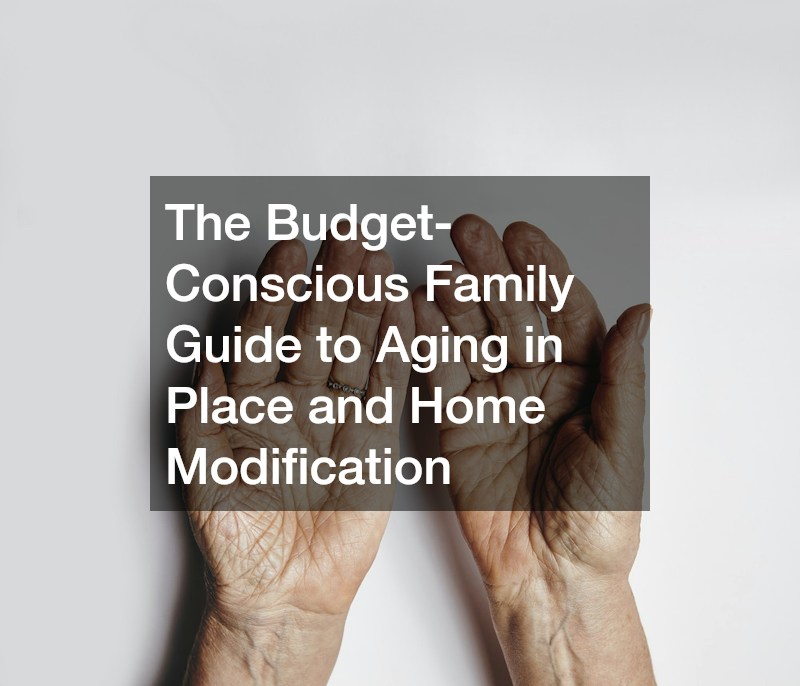 The Budget-Conscious Family Guide to Aging in Place and Home Modification